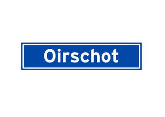 Oirschot isolated Dutch place name sign. City sign from the Netherlands.