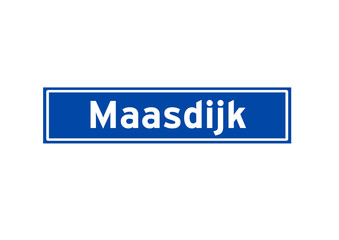 Maasdijk isolated Dutch place name sign. City sign from the Netherlands.