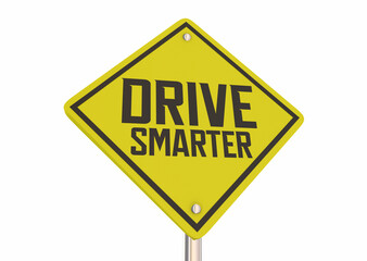 Drive Smarter Safe Driver Caution Yield Warning Danger Sign 3d Illustration