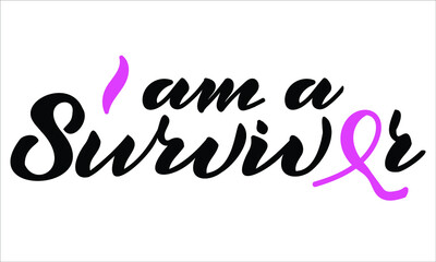 Breast cancer awareness. I am a survivor. Cancer survivor hand-lettered quote. Breast cancer lettering