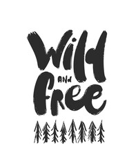 Vector illustration: Handwritten furry brush lettering of Wild and free with hand drawn pine forest.