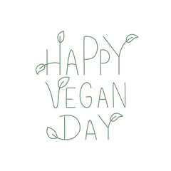 Happy vegan day handwritten spring sign with leaf. Fresh, green style typography lettering for greeting card. Vector stock illustration isolated on white background. EPS10