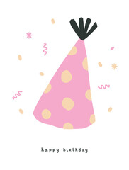 Cute Birthday Party Vector Card. Hand Drawn Pink Dotted Party Hat, Flying Confetti and Handwritten Wishes Isolated on a White Background. Funny Scandinavian Style Prints ideal for Cards, Greetings.
