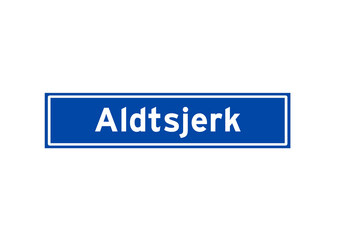 Aldtsjerk isolated Dutch place name sign. City sign from the Netherlands.