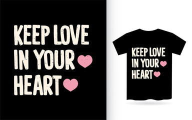 Keep love in your heart typography t shirt