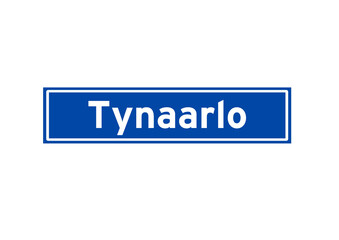 Tynaarlo isolated Dutch place name sign. City sign from the Netherlands.