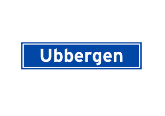 Ubbergen isolated Dutch place name sign. City sign from the Netherlands.