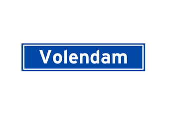 Volendam isolated Dutch place name sign. City sign from the Netherlands.