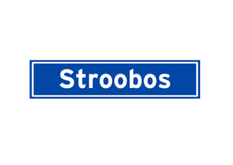 Stroobos isolated Dutch place name sign. City sign from the Netherlands.