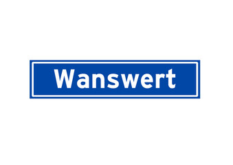 Wanswert isolated Dutch place name sign. City sign from the Netherlands.
