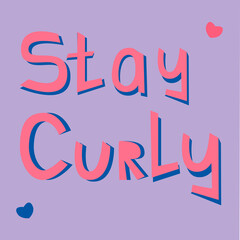 Vector illustration with handwritten pink quote Stay curly