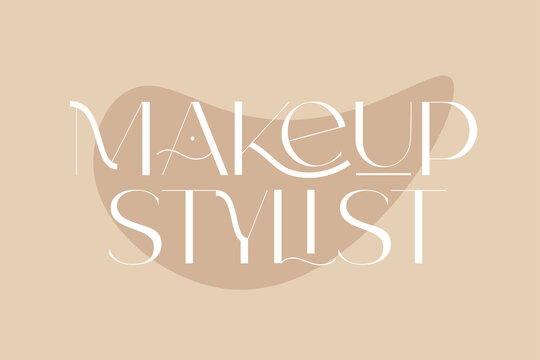 Makeup Stylist. Fashion And Beauty Quotes. Vector Illustration. Typography For Banner, Poster Or Clothing Design.