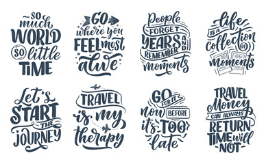 Fototapeta premium Set with life style inspiration quotes about travel and good moments, hand drawn lettering slogans for posters and prints. Motivational typography. Calligraphy graphic design elements. Vector