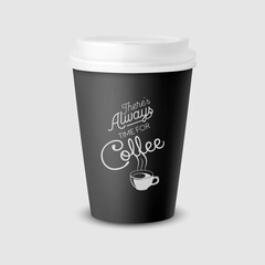 Vector 3d Realistic Black Paper Disposable Cup with White Lid Isolated on White Background. Typography Quote, Phrase about Coffee. Stock Vector Illustration. Design Template. Front View