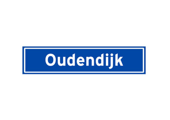 Oudendijk isolated Dutch place name sign. City sign from the Netherlands.