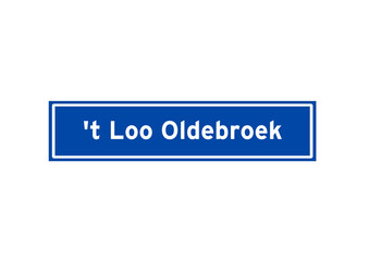 't Loo Oldebroek isolated Dutch place name sign. City sign from the Netherlands.