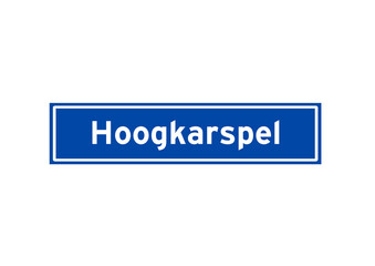Hoogkarspel isolated Dutch place name sign. City sign from the Netherlands.