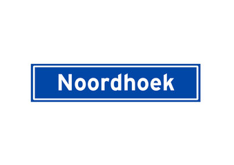 Noordhoek isolated Dutch place name sign. City sign from the Netherlands.
