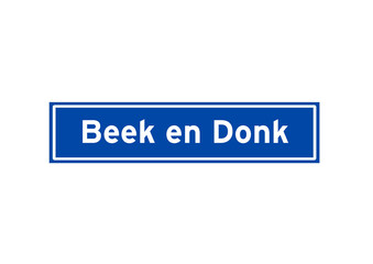 Beek en Donk isolated Dutch place name sign. City sign from the Netherlands.