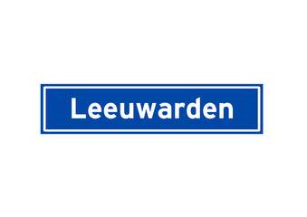 Leeuwarden isolated Dutch place name sign. City sign from the Netherlands.