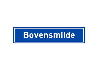 Bovensmilde isolated Dutch place name sign. City sign from the Netherlands.