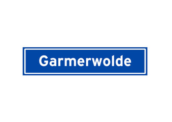 Garmerwolde isolated Dutch place name sign. City sign from the Netherlands.