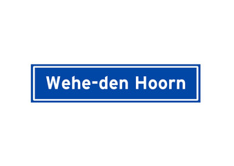 Wehe-den Hoorn isolated Dutch place name sign. City sign from the Netherlands.