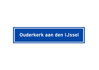 Ouderkerk aan den IJssel isolated Dutch place name sign. City sign from the Netherlands.