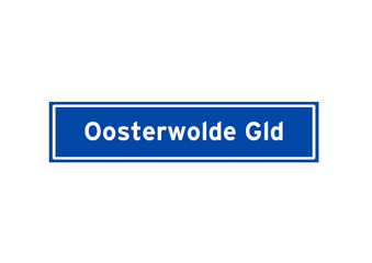 Oosterwolde Gld isolated Dutch place name sign. City sign from the Netherlands.