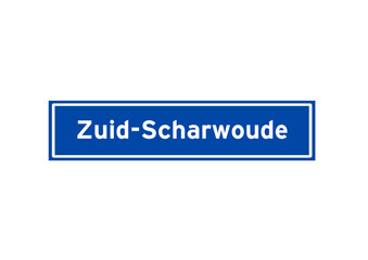 Zuid-Scharwoude isolated Dutch place name sign. City sign from the Netherlands.