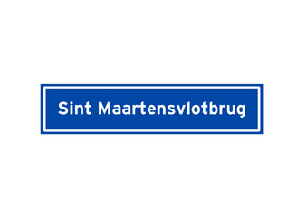 Sint Maartensvlotbrug isolated Dutch place name sign. City sign from the Netherlands.