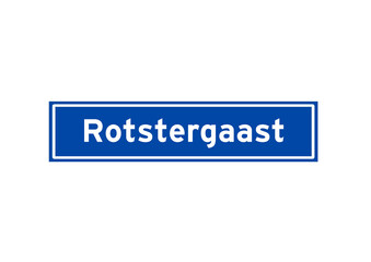 Rotstergaast isolated Dutch place name sign. City sign from the Netherlands.