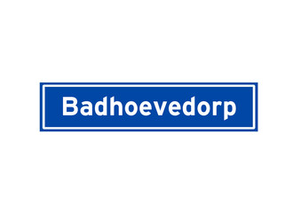 Badhoevedorp isolated Dutch place name sign. City sign from the Netherlands.
