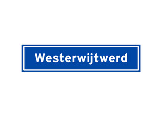 Westerwijtwerd isolated Dutch place name sign. City sign from the Netherlands.