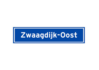 Zwaagdijk-Oost isolated Dutch place name sign. City sign from the Netherlands.