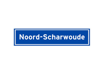Noord-Scharwoude isolated Dutch place name sign. City sign from the Netherlands.
