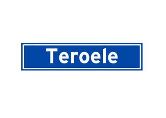Teroele isolated Dutch place name sign. City sign from the Netherlands.