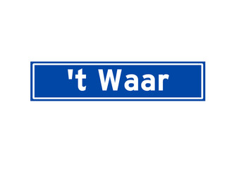 't Waar isolated Dutch place name sign. City sign from the Netherlands.