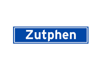 Zutphen isolated Dutch place name sign. City sign from the Netherlands.