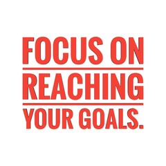 ''Focus on reaching your goals'' Letteirng