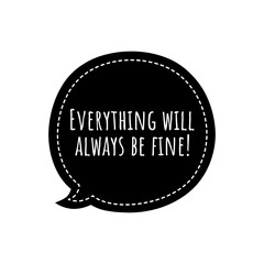 ''Everything will always be fine'' Lettering