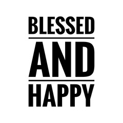 ''Blessed and happy'' Lettering