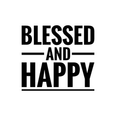 ''Blessed and happy'' Lettering