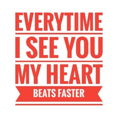 ''Everytime I see you, my heart beats faster'' Lettering