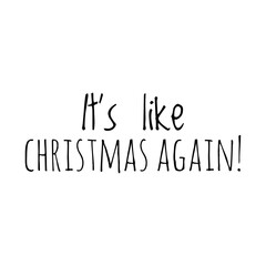 ''It's like Christmas again'' Lettering