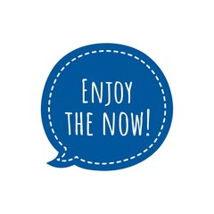 ''Enjoy the now'' Lettering