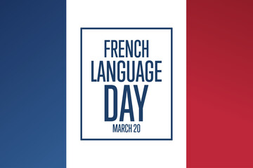 French Language Day. March 20. Holiday concept. Template for background, banner, card, poster with text inscription. Vector EPS10 illustration.