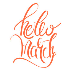 Fototapeta premium Hello March lettering. Beautiful hand drawn calligraphy.
