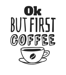 Positive Quote about Coffee Cup. Hand drawn Vector Pattern Brochures and Lettering Text. Actual Artistic Design Flyers or Poster for Cafe