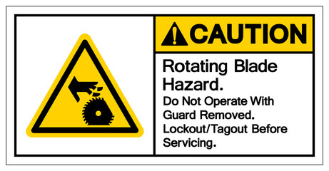 Caution Rotating Blade Hazard Do Not Operate With  Guard Removed Lockout Tagout Befor e Servicing Symbol Sign, Vector Illustration, Isolate On White Background Label .EPS10